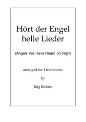 Angels We Have Heard on High (Hört der Engel helle Lieder) for Trombone Quartet