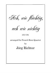 Ach, wie flüchtig, ach wie nichtig (EG 528) for French Horn Quartet
