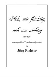 Ach, wie flüchtig, ach wie nichtig (EG 528) for Trombone Quartet