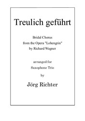 Bridal Chorus 'Treulich geführt' from Lohengrin for Saxophone Trio