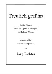 Bridal Chorus 'Treulich geführt' from Lohengrin for Trombone Quartet