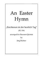 The Easter Hymn 'Erschienen ist der herrlich Tag' for Bassoon Quintet